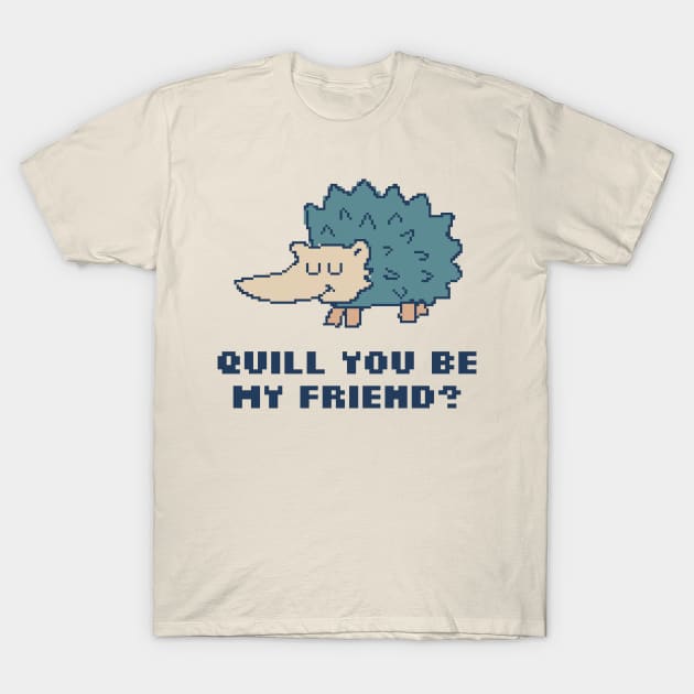 Quill You be My Friend? T-Shirt by pxlboy